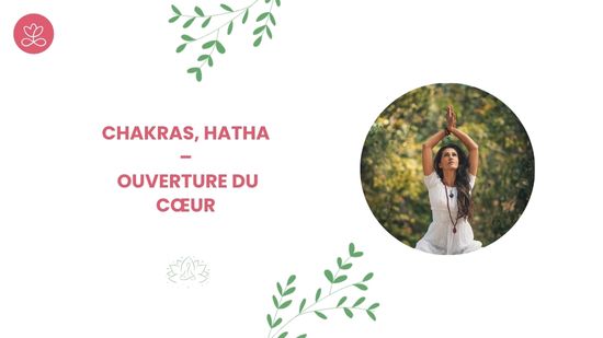 20. Chakras, Hatha – Ouverture du cœur avec Aline Rakotoson Babelon